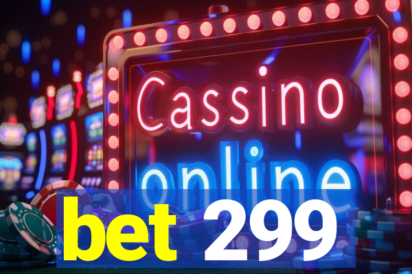 bet 299